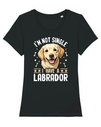 I'M NOT SINGLE I HAVE A LABRADOR Black