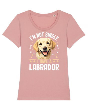 I'M NOT SINGLE I HAVE A LABRADOR Canyon Pink