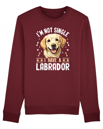 I'M NOT SINGLE I HAVE A LABRADOR Burgundy