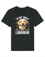 I'M NOT SINGLE I HAVE A LABRADOR Tricou mânecă scurtă Unisex Rocker