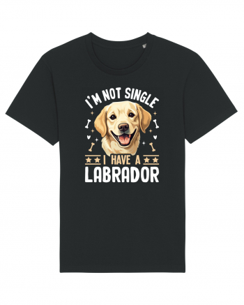 I'M NOT SINGLE I HAVE A LABRADOR Black