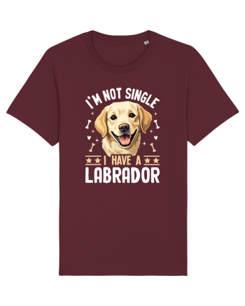 I'M NOT SINGLE I HAVE A LABRADOR Burgundy