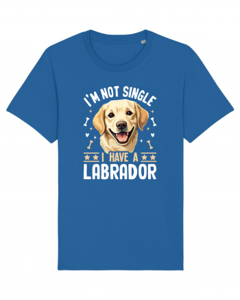 I'M NOT SINGLE I HAVE A LABRADOR Royal Blue