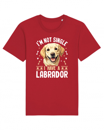 I'M NOT SINGLE I HAVE A LABRADOR Red