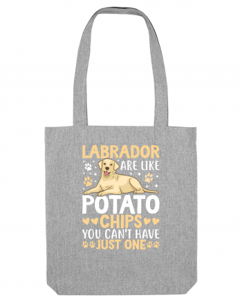Labrador Are Like Potato Chips You Can't Have Just One Heather Grey