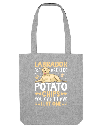 Labrador Are Like Potato Chips You Can't Have Just One Heather Grey