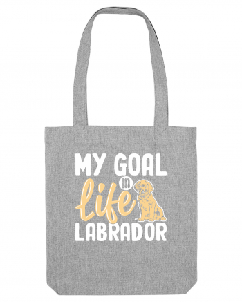 My Goal In Life Labrador Heather Grey