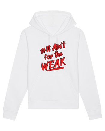 It ain't for the weak White