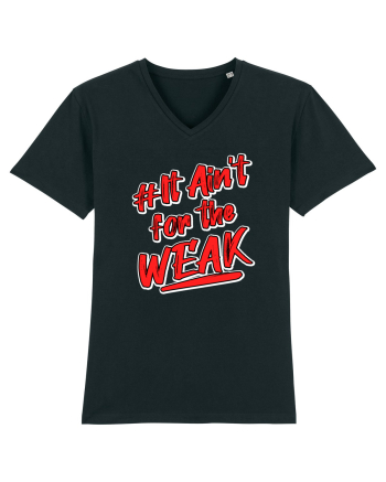 It ain't for the weak Black