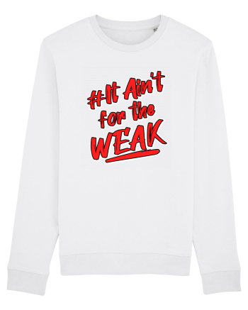 It ain't for the weak White