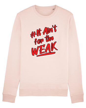It ain't for the weak Candy Pink