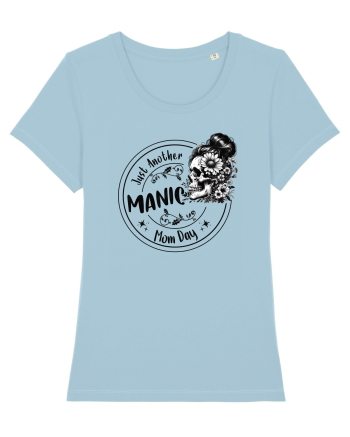 Moda rebelă pt mame moderne - Just another manic mom day Sky Blue