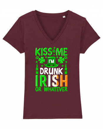 Kiss me I'm drunk irish or whatever Burgundy