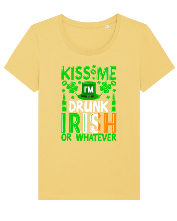 Kiss me I'm drunk irish or whatever Jojoba