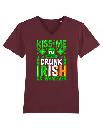 Kiss me I'm drunk irish or whatever Burgundy