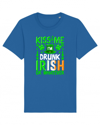Kiss me I'm drunk irish or whatever Royal Blue