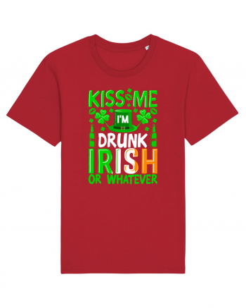 Kiss me I'm drunk irish or whatever Red