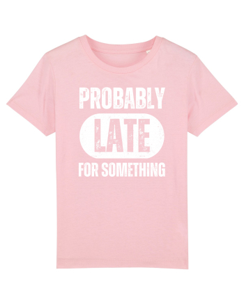 Probably Late For Something Cotton Pink