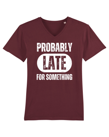 Probably Late For Something Burgundy