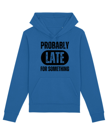 Probably Late For Something Royal Blue