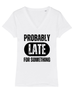 Probably Late For Something Tricou mânecă scurtă guler V Damă Evoker