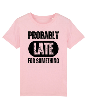 Probably Late For Something Cotton Pink
