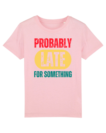 Probably Late For Something Cotton Pink