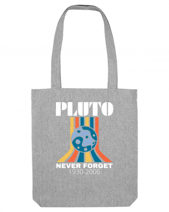 Pluto Never Forget Heather Grey