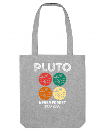 Pluto Never Forget Heather Grey