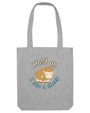 Hold On I See A Sheep Heather Grey