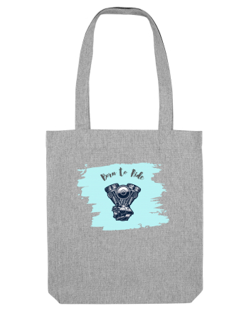 Motorcycle . Born To Ride Heather Grey