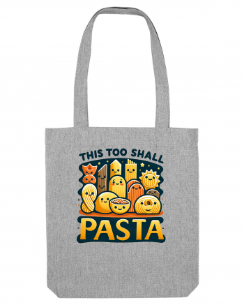 This too shall pasta Heather Grey