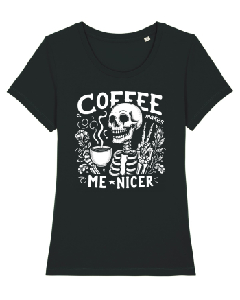 Coffee Makes Me Nicer Black