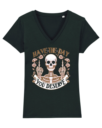 Have the Day You Deserve Black