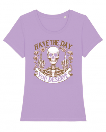 Have the Day You Deserve Lavender Dawn