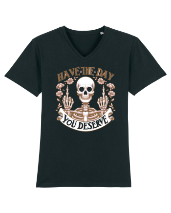 Have the Day You Deserve Black