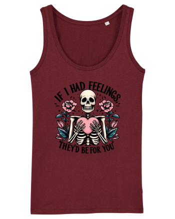 If I Had Feelings They'd Be for You wh Burgundy