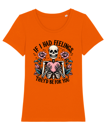 If I Had Feelings They'd Be for You wh Bright Orange