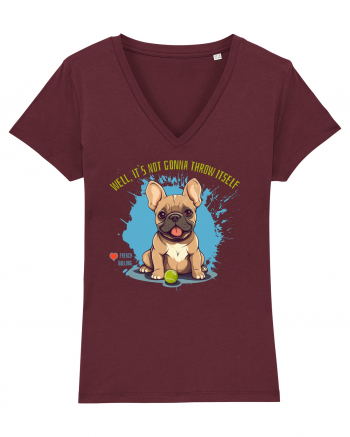 IT`S NOT GONNA THROW ITSELF - French Bulldog Burgundy