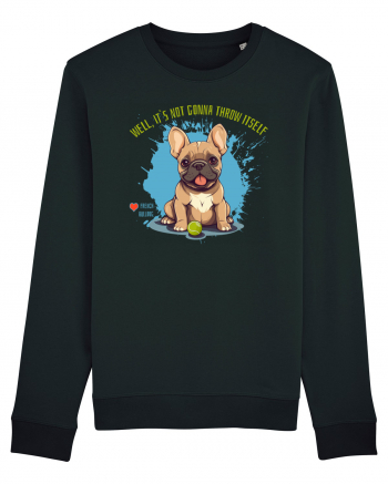 IT`S NOT GONNA THROW ITSELF - French Bulldog Black