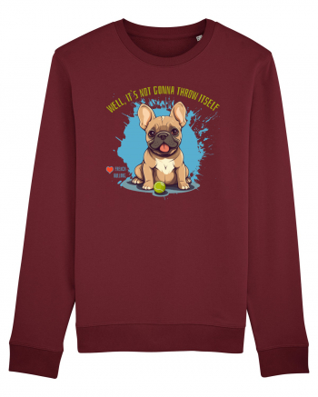 IT`S NOT GONNA THROW ITSELF - French Bulldog Burgundy