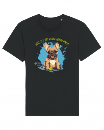 IT`S NOT GONNA THROW ITSELF - French Bulldog Black