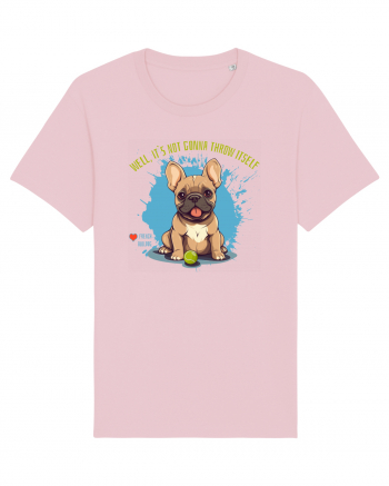 IT`S NOT GONNA THROW ITSELF - French Bulldog Cotton Pink