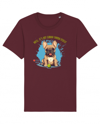 IT`S NOT GONNA THROW ITSELF - French Bulldog Burgundy