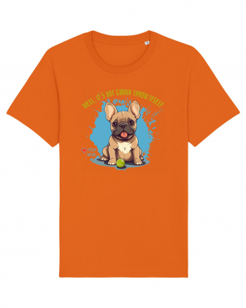 IT`S NOT GONNA THROW ITSELF - French Bulldog Bright Orange