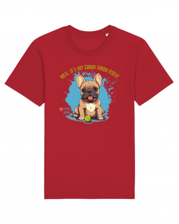 IT`S NOT GONNA THROW ITSELF - French Bulldog Red