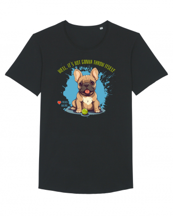 IT`S NOT GONNA THROW ITSELF - French Bulldog Black