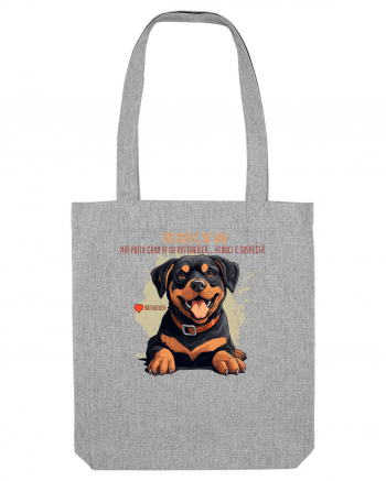 TACEREA E DE AUR - Rottweiller Heather Grey