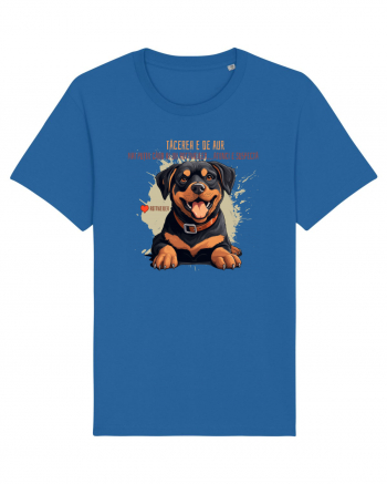 TACEREA E DE AUR - Rottweiller Royal Blue