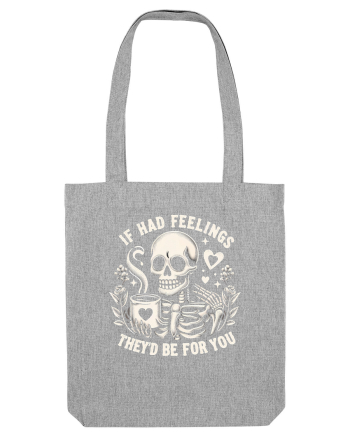 If I Had Feelings They'd Be for You Heather Grey